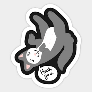 Heck You Cat Sticker